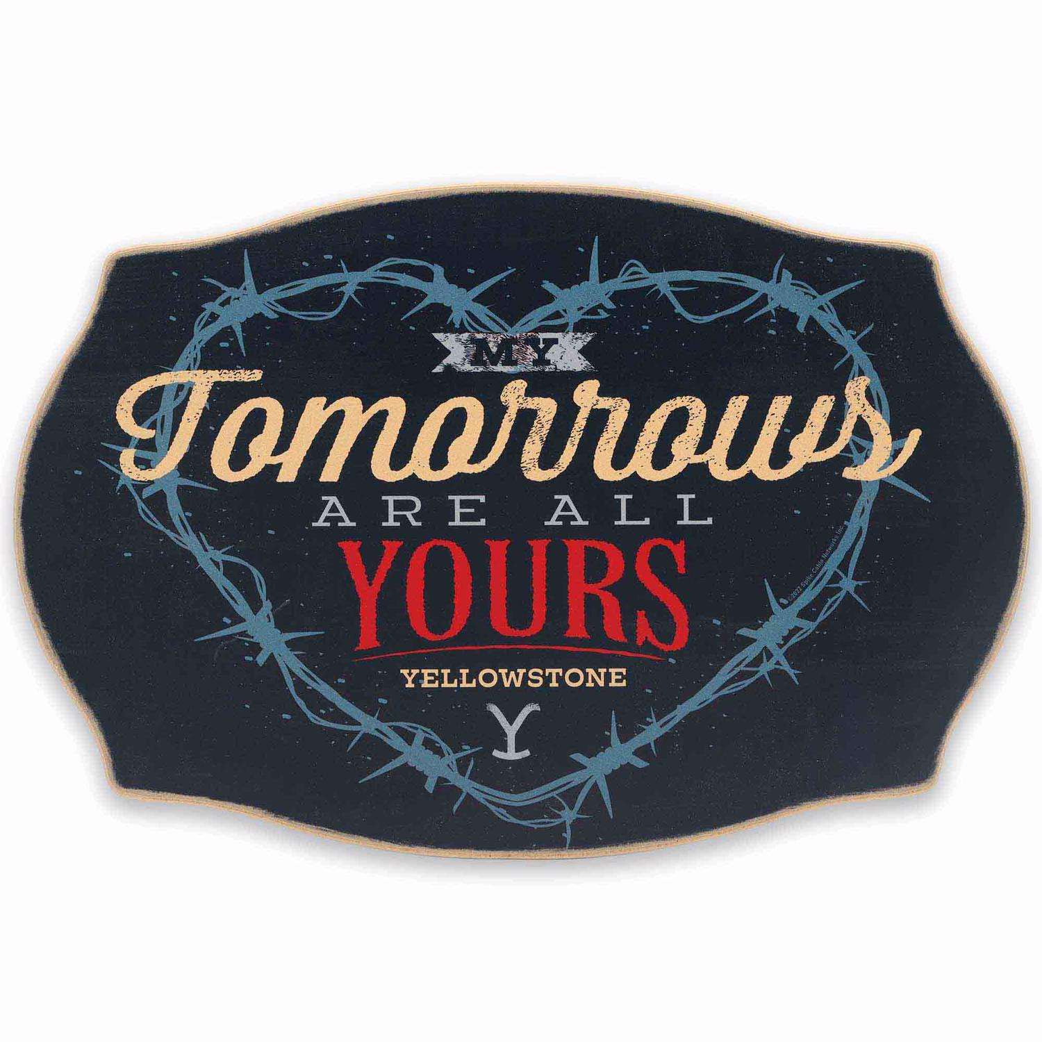  Open Road Brands Yellowstone 11 In. H X 17 In. W X 0.25 In. L Blue Wood My Tomorrows Are All Yours W