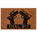  Home & More 1.42 Ft. W X 2.42 Ft. L Multi-color We Don't Dial 911 Coir Door Mat