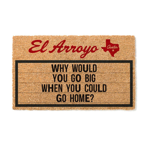  El Arroyo 24 In. W X 36 In. L Brown Why Would You Go Big When You Could Go Home Coir/Rubber Door Mat